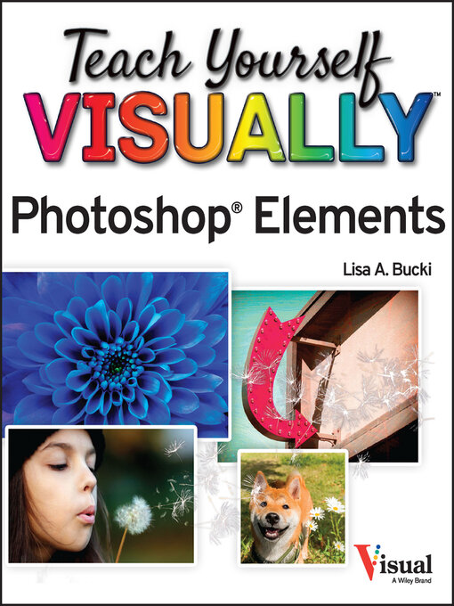 Title details for Teach Yourself VISUALLY Photoshop Elements 2023 by Lisa A. Bucki - Available